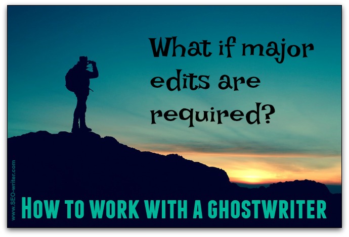 What if major edits are required?
