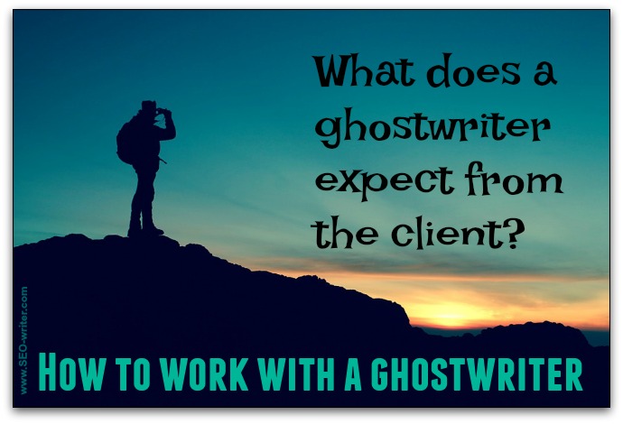 What does a ghostwriter expect from the client?