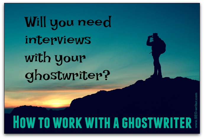 Will you need interviews with your ghostwriter?